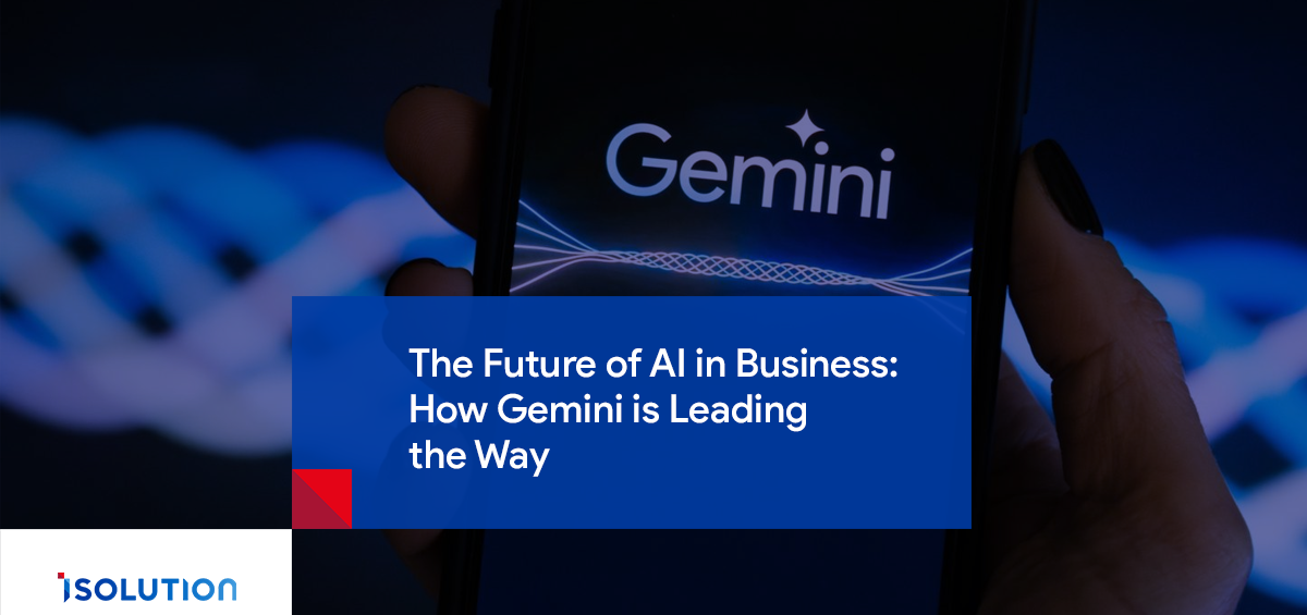 Gemini: The Future Of AI In Business - Ismena website